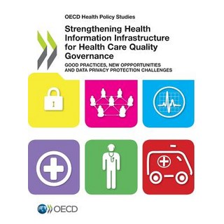 加強衛生資訊基礎設施以實現醫療保健品質治理良好實踐..., 經濟合作暨發展組織
