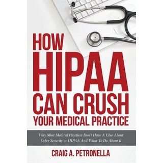 Hipaa 如何摧毀您的醫療實踐：為什麼大多數醫療實踐對網路安全一無所知…, Createspace獨立發布平台