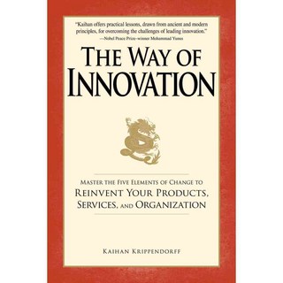 The Way of Innovation: Master the Five Elements of Change to Reinvent Your Products Services and Organization, Platinum Pr