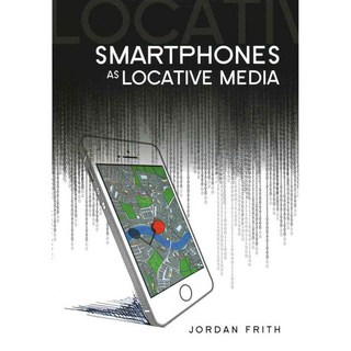Smartphones As Locative Media, Polity Pr