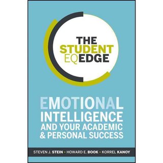 The Student EQ Edge: Emotional Intelligence and Your Academic and Personal Success, Jossey-Bass Inc Pub