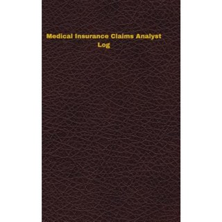 醫療保險理賠分析師日誌：日誌日記 - 102 頁 5 X 8 吋平裝本, Createspace獨立發布平台
