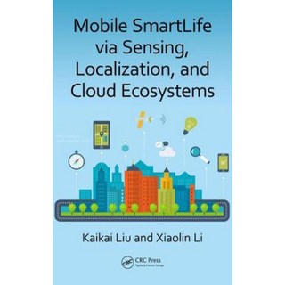 透過感測定位與雲端生態系統實現行動智慧生活精裝, CRC出版社