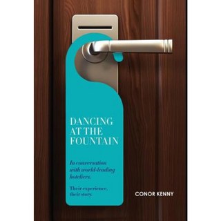 在噴泉跳舞：對話世界領先的酒店經營者精裝本, 橡樹出版社