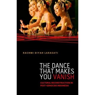 讓你消失的舞蹈：種族滅絕後印尼的文化重建精裝, 明尼蘇達大學出版社