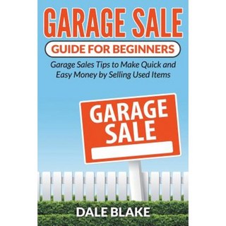 車庫銷售初學者指南：透過銷售二手物品輕鬆賺錢的車庫銷售技巧平裝本, 米哈伊爾·科諾普洛夫