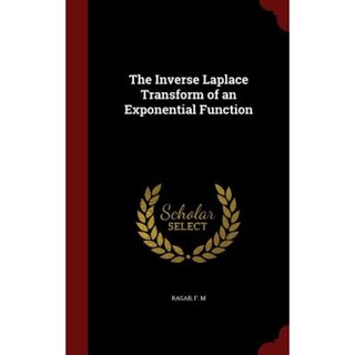 The Inverse Laplace Transform of an Exponential Function Hardcover, Andesite Press