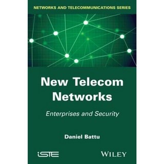 New Telecom Networks: Enterprises and Security 精裝版, Wiley-Iste