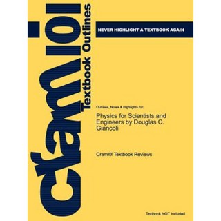 Studyguide for Physics for Scientists and Engineers with Modern Physics by Giancoli Douglas C. ISBN 9780136139225 Paperback, Cram101