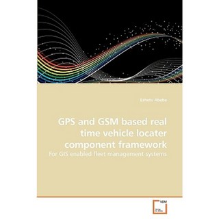 基於 GPS 和 GSM 的即時車輛定位器組件框架平裝本, VDM出版社