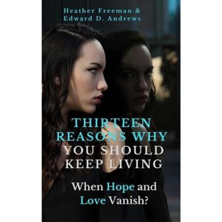 你應該繼續活下去的十三個理由：當希望和愛消失時平裝本, 基督教出版社