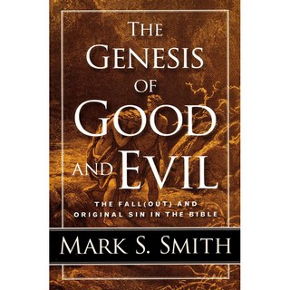 Genesis of Good and Evil : The Fall(out) and Original Sin in the Bible, WestminsterJohnKnoxPress