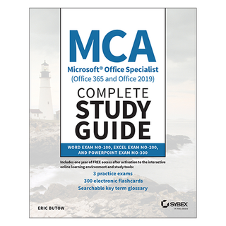 MCA Microsoft Office Specialist(Office 365 and Office 2019)Complete Study Guide : Word Exam MO-100 Excel Exam MO-200 and PowerPoint Exam MO-300, 와일리