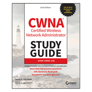 CWNA Certified Wireless Network Administrator Study Guide : Exam CWNA-108 6th Edition, 威立