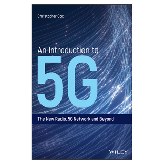 An Introduction to 5G : The New Radio 5G Network and Beyond, Wiley
