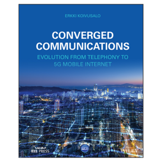 Converged Communications: Evolution from Telephony to 5G Mobile Internet, 威立