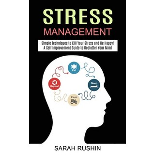 Stress Management: Simple Techniques to Kill Your Stress and Be Happy! (A Self Improvement Guide to ... Paperback, Tomas Edwards, English, 9781990268298