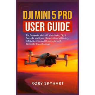 (英文圖書)DJI Mini 5 Pro User Guide: The Complete Manual for Mastering Flight Controls In... 平裝版, Independently Published, English