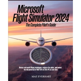(英文圖書)Microsoft Flight Simulator 2024: The Complete Pilot's Guide: Master Real-World F... 平裝版, Independently Published, 英文
