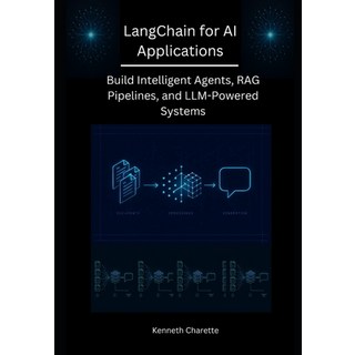(영문도서)LangChain for AI Applications: Build Intelligent Agents RAG Pipelines and LLM-... Paperback, Independently Published, English, 9798276735757