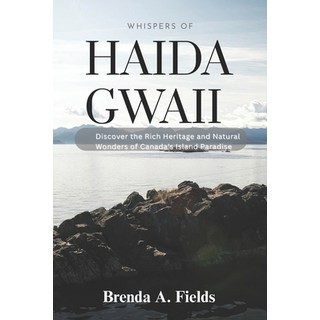 (英文圖書)Whispers of Haida Gwaii: Discover the Rich Heritage and Natural Wonders of Canad... 平裝版, Independently Published, 英文
