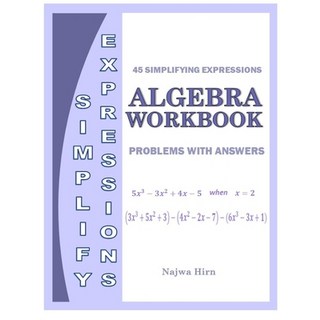 Algebra Workbook Simplifying Expressions Paperback, Independently Published