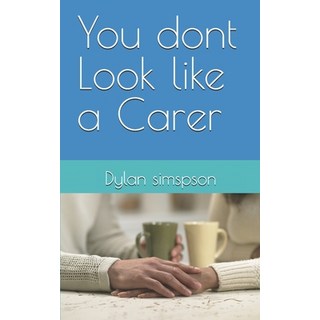 (英文圖書)You dont Look like a Carer 平裝版, Independently Published, 英文