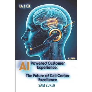 (英文圖書)AI-Powered Customer Experience: The Future of Call Center Excellence 平裝版, Independently Published, 英文