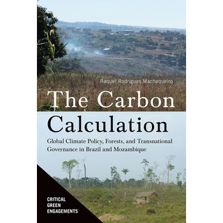 (영문도서)The Carbon Calculation: Global Climate Policy Forests and Transnational Govern... Paperback, University of Arizona Press, English, 9780816556588