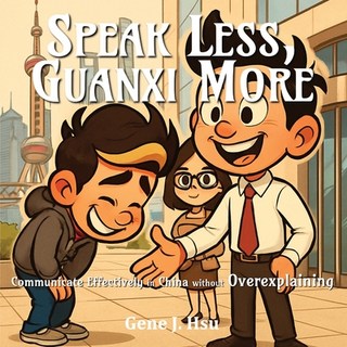 (英文圖書)Speak Less Guanxi More 平裝版, Eme Consultants LLC, 英文