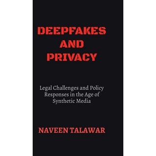 (英文圖書)Deepfakes and Privacy: Legal Challenges and Policy Responses in the Age of Synth... 精裝版, Notion Press, 英文
