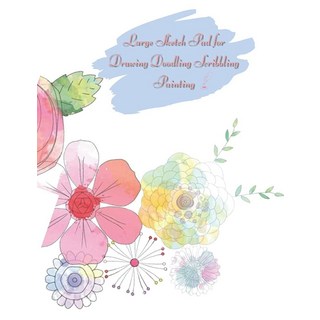 Sketch Book: Large Sketch Pad for Drawing Doodling Scribbling Painting Sketching lovers: 8.5\" x 11