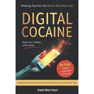 (英文圖書)Digital Cocaine: Breaking Free from the Device That Owns You! 平裝版, Independently Published, 英文
