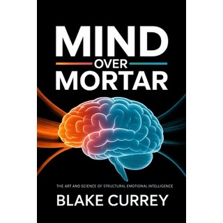 (영문도서)Mind Over Mortar: The Art and Science of Structural Emotional Intelligence Paperback, Independently Published, English, 9798276695532
