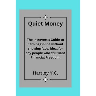 (英文圖書)Quiet Money: The Introvert's Guide to Earning Online without showing face Ideal... 平裝版, Independently Published, 英文