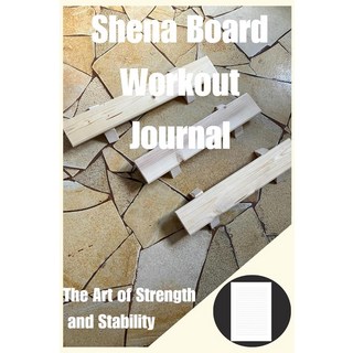 Shena Board Workout Journal: The Art of Strength and Stability [paperback] 100372 7903141322, Shena Board Workout Journal: T