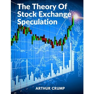 (영문도서) The Theory Of Stock Exchange Speculation: Principles Strategies and Methods Paperback, Garcia Books, English, 9781805472209
