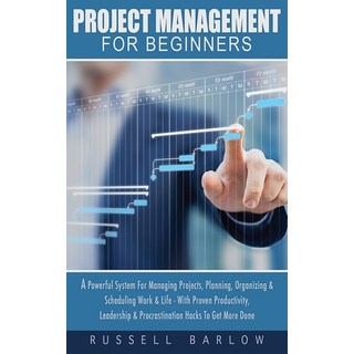 (영문도서) Project Management For Beginners: A Powerful System For Managing Projects Planning Organizi... Paperback, Entrepreneur Tcb, English, 9781913404048