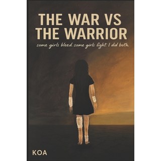 (英文圖書)The War vs The Warrior: some girls bleed. some girls fight. I did both 平裝版, Independently Published, 英文