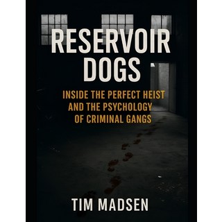 (英文圖書)Reservoir Dogs: Inside the Perfect Heist and the Psychology of Criminal Gangs 平裝版, Independently Published, 英文