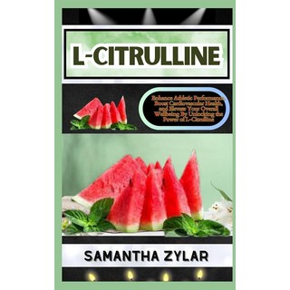 L-CITRULLINE: Enhance Athletic Performance Boost Cardiovascular Health and Elevate Your Overall