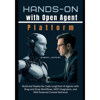 (영문도서)Hands-On with Open Agent Platform: Build and Deploy No-Code LangChain AI Agents... Paperback, Independently Published, English, 9798288421556