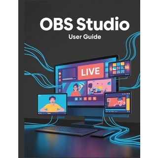 (英文圖書)OBS Studio User Guide: A Simplified Step-by-Step Manual with Troubleshooting Tip... 平裝版, Independently Published, 英文
