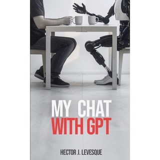 (英文圖書)My Chat With GPT: A Conversation and Twenty Short Blogs 平裝版, Hector J. Levesque, 英文