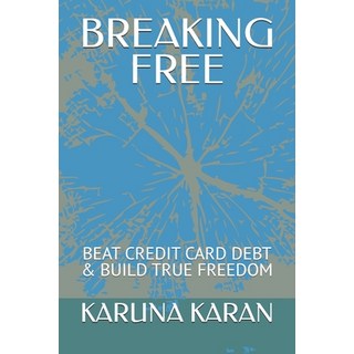 (英文圖書)BREAKING FREE - The Credit Card Trap: Beat Credit Card Debt & Build True Freedom 平裝版, Independently Published, 英文