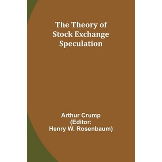 (영문도서) The Theory of Stock Exchange Speculation Paperback, Alpha Edition, English, 9789357946742