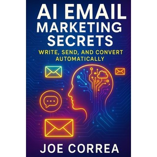 (英文圖書)AI Email Marketing Secrets: Write Send and Convert Automatically 平裝版, Live Stronger Faster, 英文