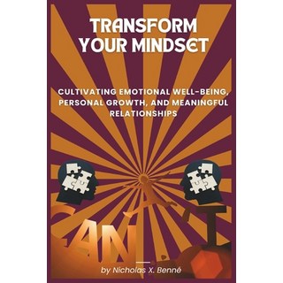 (영문도서) Transform Your Mindset: Cultivating Emotional Well-Being Personal Growth and... Paperback, Independently Published, English, 9798304652988