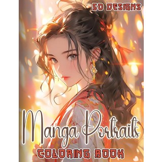 Manga Portraits Coloring Book: Cute Anime Character Illustrations for Teens & Adults
