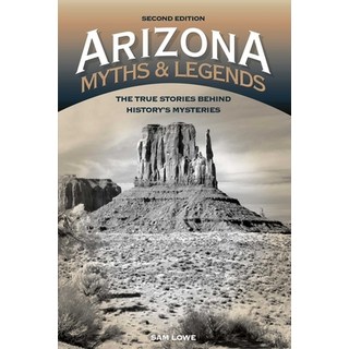 (영문도서)Arizona Myths and Legends: The True Stories behind History's Mysteries Paperback, Two Dot Books, English, 9781493023042